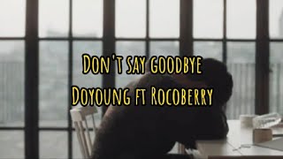 Don&#39;t Say Goodbye - ROCOBERRY ft Doyoung(NCT) [Sub han+rom+eng+indo]