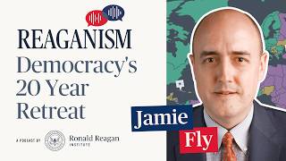 Democracy's 20 Year Retreat: Reaganism with Jamie Fly
