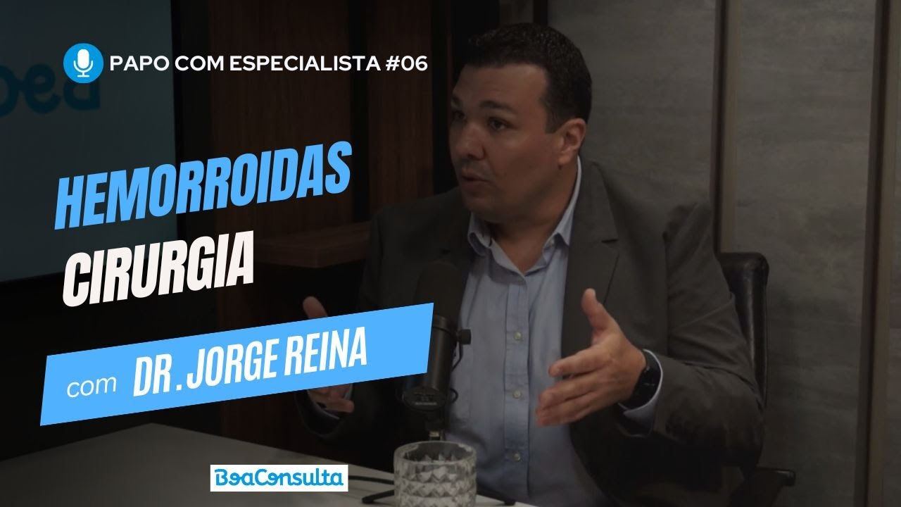 Como é a Cirurgia de Hemorroida? Especialista Explica! | Papo Com Especialista #06