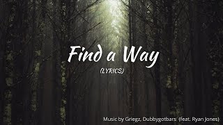 Find a Way (with Lyrics) | By Griegz, Dubbygotbars (feat. Ryan Jones) @hdmusic4life4​
