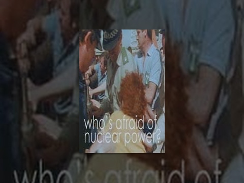 Who's Afraid of Nuclear Power