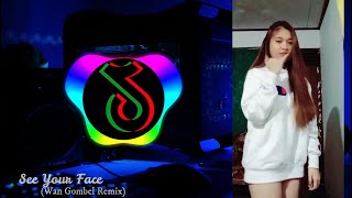 Download lagu SEE YOUR FACE (Wan Gombel remix) mp3 Download lagu SEE YOUR FACE (Wan Gombel remix) mp3