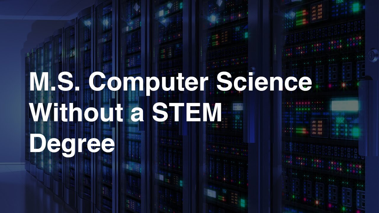 M.S. Computer Science Program without a STEM degree