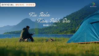 Download lagu Hari Putra - Ku Rela Kau Pilih Dia |   mp3