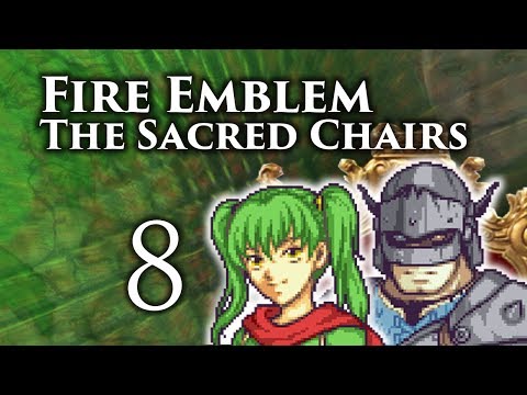 Part 8 Let's Play Fire Emblem 8 PME, The Sacred Chairs - "Reset for Deku"