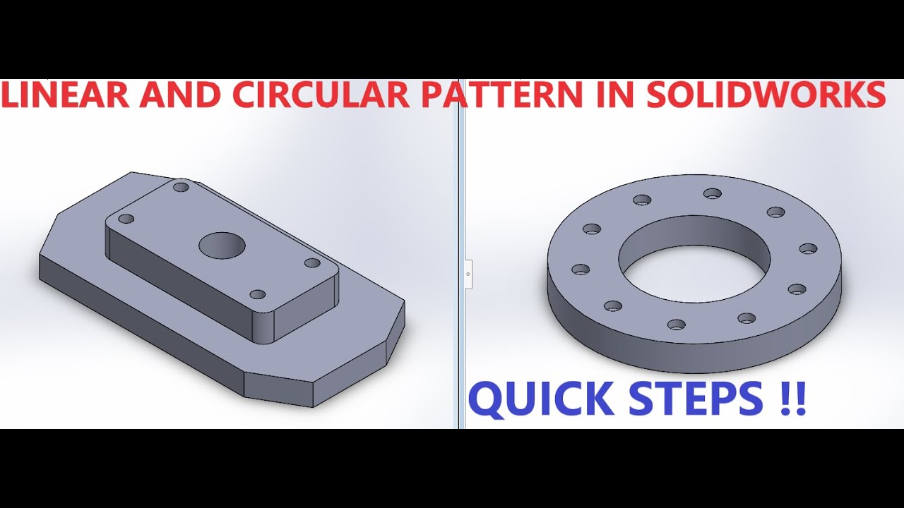 SOLIDWORKS : LEARNING LINEAR AND CIRCULAR PATTERN