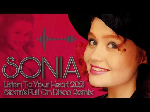 Sonia - Listen To Your Heart 2021  ( Storm's Full On Disco Remix )