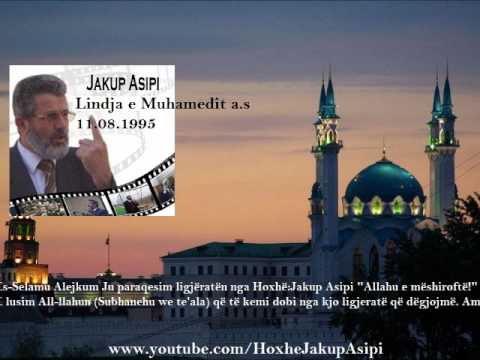 ''Lindja e Muhamedit a.s'' Hoxhë:Jakup Asipi (Allahu e mëshiroftë!)