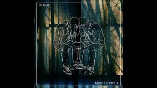Clique - Burden Piece (FULL ALBUM) [2016]