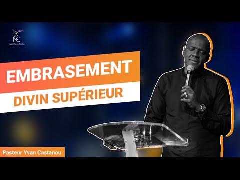 EMBRASEMENT DIVIN SUPÉRIEUR 🔥 3 jours de jeûne et prières - Jour 3 - Ps Yvan CASTANOU