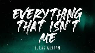 Lukas Graham - Everything That Isn't Me (Lyrics) 1 Hour