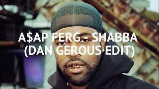 [RAP HOUSE] A$AP FERG - SHABBA (DAN GEROUS EDIT)