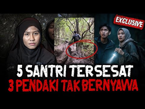 BANYAK BUKTI REKAMAN NYA‼️ (BELUM LAMA TERJADI) PENGAKUAN TERSERAM 5 SANTRI TERSESAT DI GUNUNG GEDE