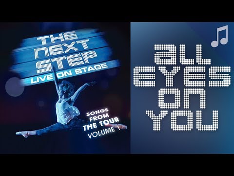 ♪ "All Eyes On You" ♪ - Songs from The Next Step