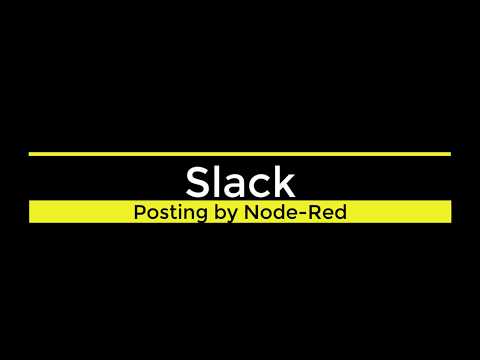 Slack - Posting by Node-Red