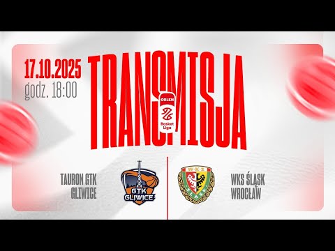 [ZAPIS TRANSMISJI] Tauron GTK Gliwice - WKS Śląsk Wrocław