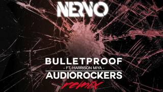 NERVO feat. Harrison Miya - Bulletproof (Audiorockers Remix)