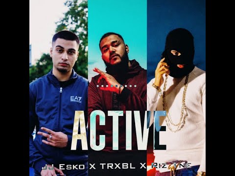 JJ Esko x Trxbl x Riz 1ne - Active (LYRICS)