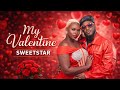 VALENTINE BY PATOTO PA SWEETSTAR KALENJIN MUSIC