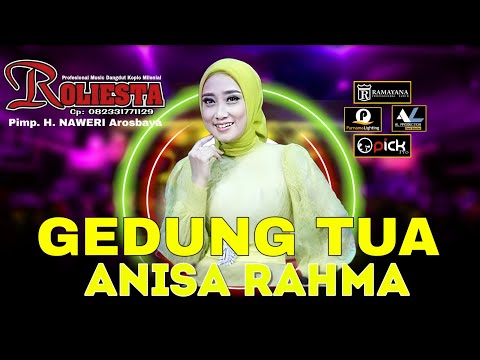 GEDUNG TUA - ANISA RAHMA - ROLIESTA AROSBAYA X RAMAYANA AUDIO