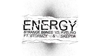 Strange Bones - Energy (Strange Bones vs Avelino) featuring Stormzy & Skepta