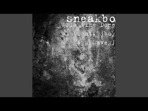 Playtime Done (feat. Jboy & S Wavey)