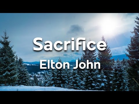 Sacrifice - Elton John | Lyrics