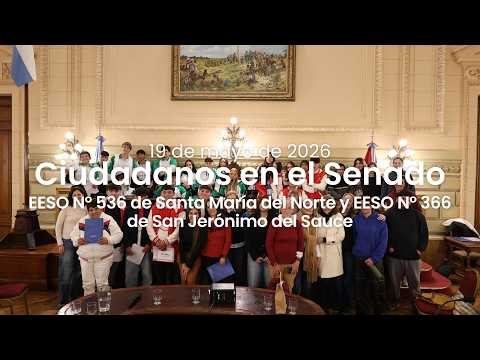 🏛️ CIUDADANOS EN EL SENADO | EESO N° 536 Y EESO N° 366 DE SAN JERÓNIMO DEL SAUCE