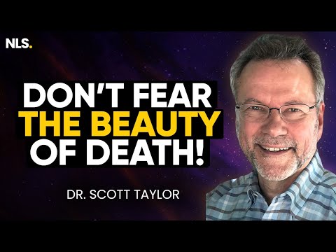 , title : 'Don't Fear Death - God Loves You! What I Discovered Studying NDE for 30 Years | Dr. Scott Taylor'