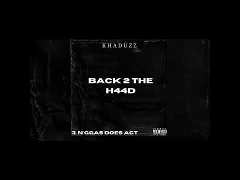 Khaduzz - N*ggas Does Act