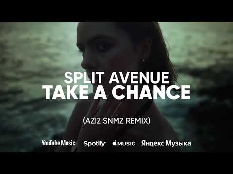 SPLIT AVENUE - Take a Chance (Aziz Snmz) | MUSIC VIDEO | DEEP HOUSE