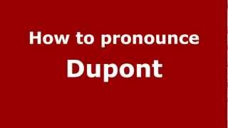 How to pronounce Dupont