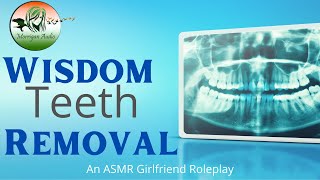 ASMR Girlfriend Role Play: Wisdom Teeth Removal [Cute] [Funny]