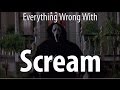 Everything Wrong With Scream in 16 Minutes Or Less