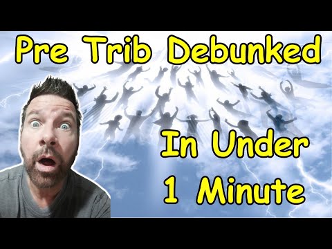 Pre Trib Rapture - Debunked in Less Than 1 Minute!
