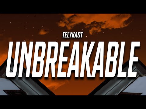 TELYKast - Unbreakable (Lyrics) w/ Sam Gray