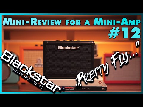 Mini-Review for a Mini-Amp (#12): BLACKSTAR FLY 3