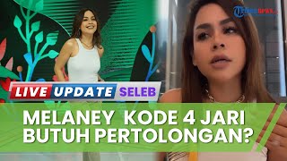 Melaney Ricardo Beri Kode 4 Jari Tangan, Netizen Sebut Butuh Pertolongan hingga Ini Klarifikasinya
