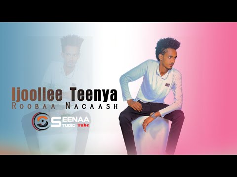 IJOOLLEE TEENYA.Roobaa Nagaash.new oromo music.2022
