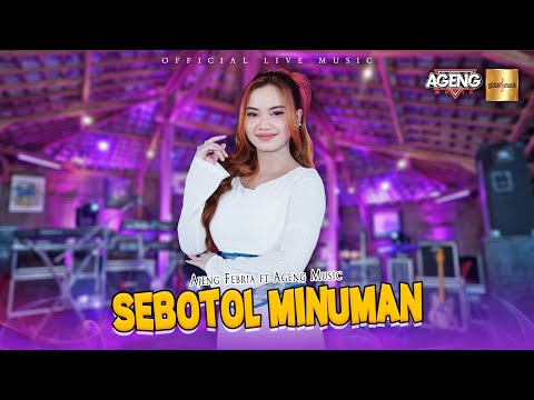Ajeng Febria ft Ageng Music - Sebotol Minuman (Official Live Music)