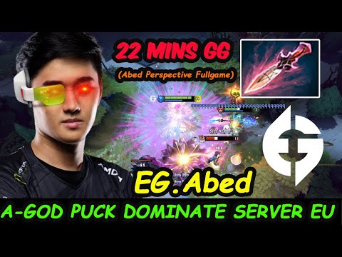 EG Abed Puck A-GOD MIDLANE Dominate Server EU Dota 2 Perspective [FULLGAME]