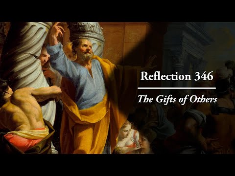 Reflection 346: The Gifts of Others