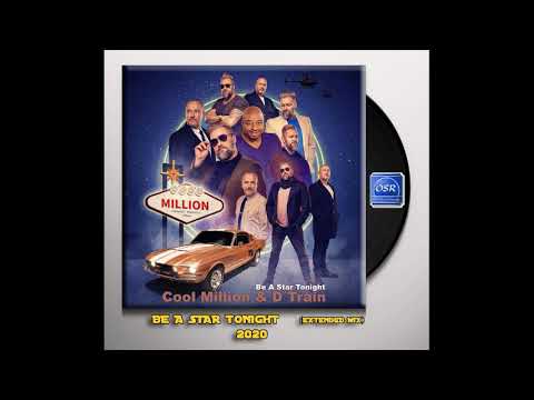 Cool Million & D-Train - Be a Star Tonight (Extended Mix 2020) - OSR RARE FUNK