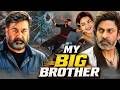 MY BIG BROTHER New Released South Hindi Dubbed Blockbuster Movie Mohanlal Action Movie Movie