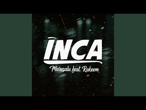 Inca (feat. RakeemRomania)