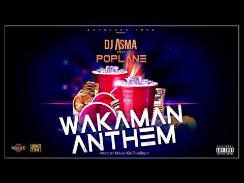 Dj ASMA feat POPLANE - WAKAMAN ANTHEM (Audio Officiel) 2018