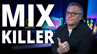 Your #1 Hidden Mix Killer
