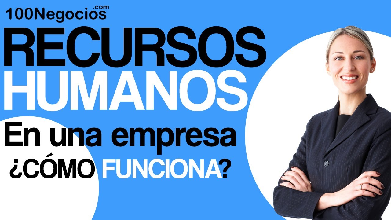 Recursos Humanos en un Empresa ¿Cómo Funciona?