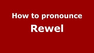 How to pronounce Rewel