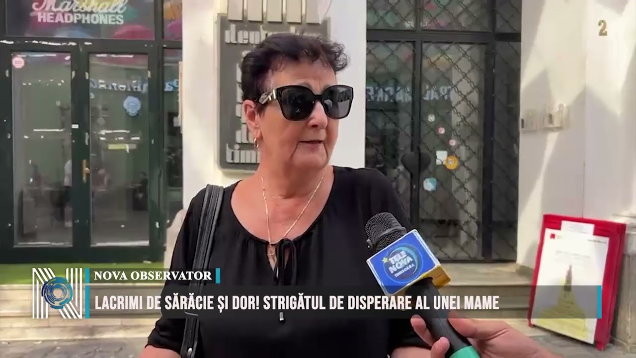Lacrimi de sărăcie și dor! Strigătul de disperare al unei mame